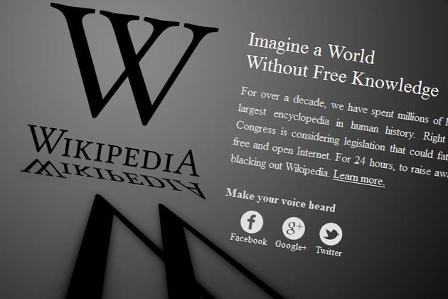 :: All that happened on Internet Blackout Day ::

January 18 - Internet Blackout Day - is a date that will live in ignorance, as the world's largest encyclopaedia Wikipedia started a 24-hour blackout of the English version of the website.
Wikipedia joined other big and small websites in a protest against pending US legislation aimed at shutting down sites that share pirated movies and other content.
Wikipedia and other proponents of a free Internet believe that if Stop Online Piracy Act (SOPA) and the PROTECT IP Act (PIPA) are passed it 